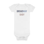 "Broadway Baby" - Organic Baby Onesie
