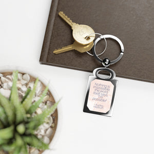 Keyring - "Nothing is impossible" - Audrey Hepburn quote